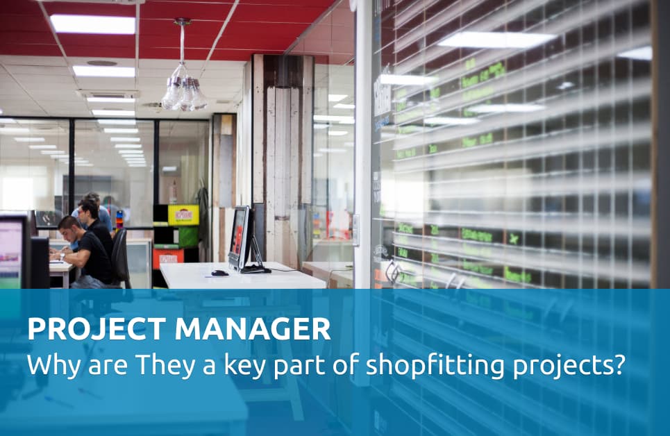 Why are Project Managers a key part of shopfitting projects?
